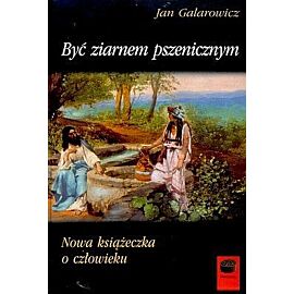 Być ziarnem pszenicznym