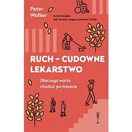 Ruch, cudowne lekarstwo. Dlaczego warto chodzić po mieście