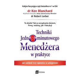 Techniki Jednominutowego Menedżera w praktyce