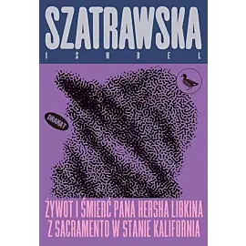 Żywot i śmierć pana Hersha Libkina z Sacramento w stanie Kalifornia