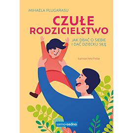 Czułe rodzicielstwo. Samo Sedno
