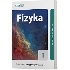 Fizyka 1 Podręcznik dla szkół ponadpodstawowych Zakres podstawowy