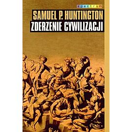 Zderzenie cywilizacji i nowy kształt ładu światowego
