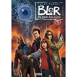 Bler - 9 - Za dwie dwunasta, cz. 1