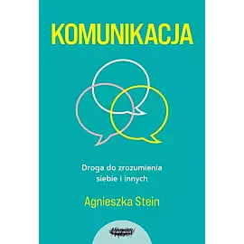 Komunikacja. Droga do zrozumienia siebie i innych