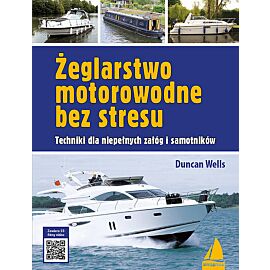 Żeglarstwo motorowodne bez stresu Techniki dla niepełnych załóg i samotników