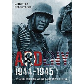 Ardeny 1944-1945 Ostatnie tchnienie wojsk pancernych Hitlera