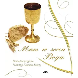 Mam w sercu Boga! Pamiątka przyjęcia Pierwszej Komunii Świętej