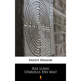 Kai Lung Unrolls His Mat (e-book)
