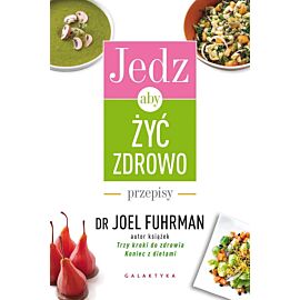 Jedz aby żyć zdrowo przepisy