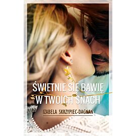 Świetnie się bawię w twoich snach (e-book)