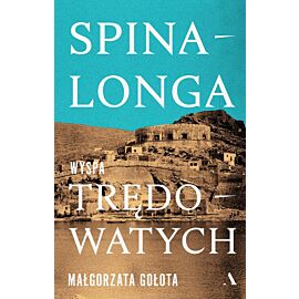 Spinalonga. Wyspa trędowatych