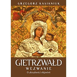 Gietrzwałd. Wezwanie. O aktualności objawień (e-book)