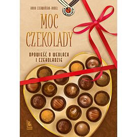 Moc czekolady. Opowieść o Wedlach i czekoladzie