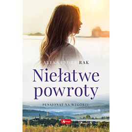 Niełatwe powroty. Pensjonat na wzgórzu cz. 1