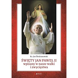 Święty Jan Paweł II wpisany w nasze walki i zwycięstwa
