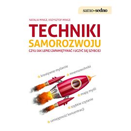 Samo Sedno- TECHNIKI SAMOROZWOJU czyli jak lepiej zapamiętywać i uczyć się szybciej (e-book)
