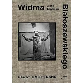 Widma Białoszewskiego Głos - Teatr - Trans