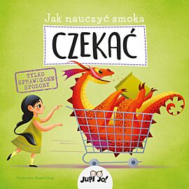 Jak nauczyć smoka CZEKAĆ