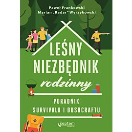 Leśny niezbędnik rodzinny. Poradnik survivalu i bushcraftu (e-book)