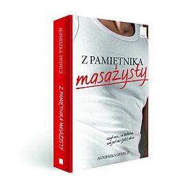 Z pamiętnika masażysty, czyli nic, co ludzkie, nie jest mi (już) obce