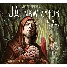 Ja, inkwizytor. Przeklęte kobiety (audiobook CD)