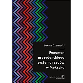 Fenomen prezydenckiego systemu rządów w Meksyku
