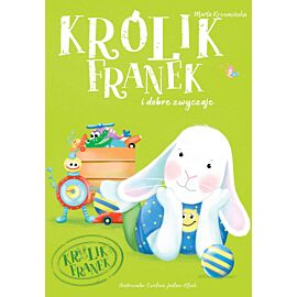 Królik Franek i dobre zwyczaje. Tom 6