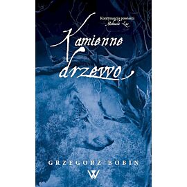 Kamienne drzewo. Niebieski las. Tom 2