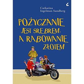 Pożyczanie jest srebrem, a rabowanie złotem