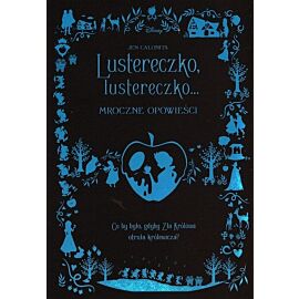 Lustereczko, lustereczko... Mroczne Opowieści. Disney