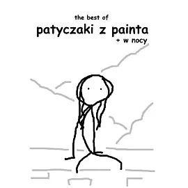 Patyczaki z painta: the best of + w nocy