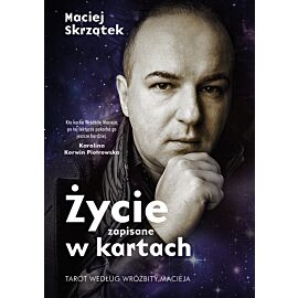 Życie zapisane w kartach. Tarot według Wróżbity Macieja