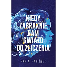 Kiedy zabraknie nam gwiazd do zliczenia