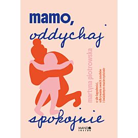Mamo oddychaj spokojnie