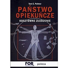 Państwo opiekuńcze. Kosztowne złudzenie