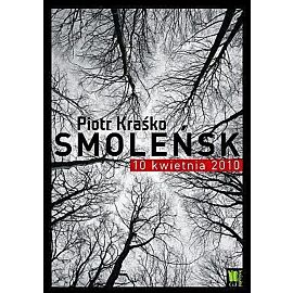 Smoleńsk. 10 kwietnia 2010