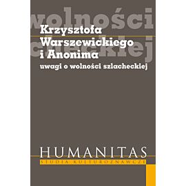 Krzysztofa Warszewickiego i Anonima uwagi o wolności szlacheckiej