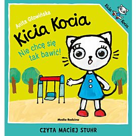 Kicia Kocia. Nie chcę się tak bawić (audiobook MP3)