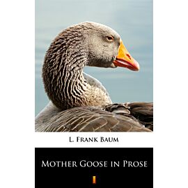 Mother Goose in Prose (e-book)