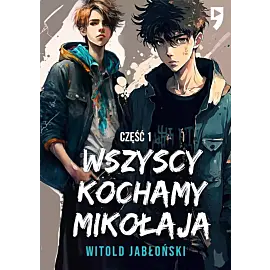Wszyscy kochamy mikołaja. Tom 1