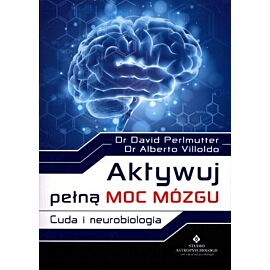 Aktywuj pełną moc mózgu cuda i neurobiologia