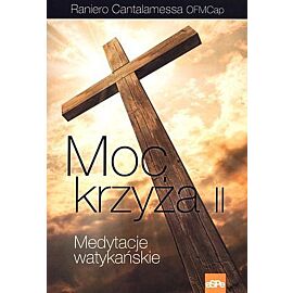 Moc krzyża II. Medytacje watykańskie