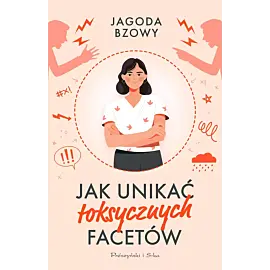 Jak unikać toksycznych facetów (Duże Litery)