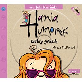 Hania Humorek zostaje gwiazdą. (audiobook CD)
