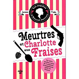 Les enquetes d'Hannah Swensen Tome 2 Meurtres et Charlotte aux Fraises