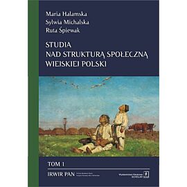 Studia nad strukturą społeczną wiejskiej Polski. Tom 1