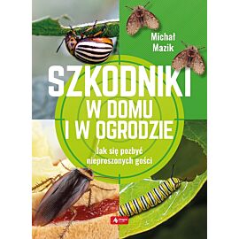 Szkodniki w domu i w ogrodzie