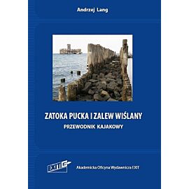 Zatoka Pucka i Zalew Wiślany. Przewodnik kajakowy