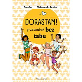 Dorastam! Przewodnik bez tabu
